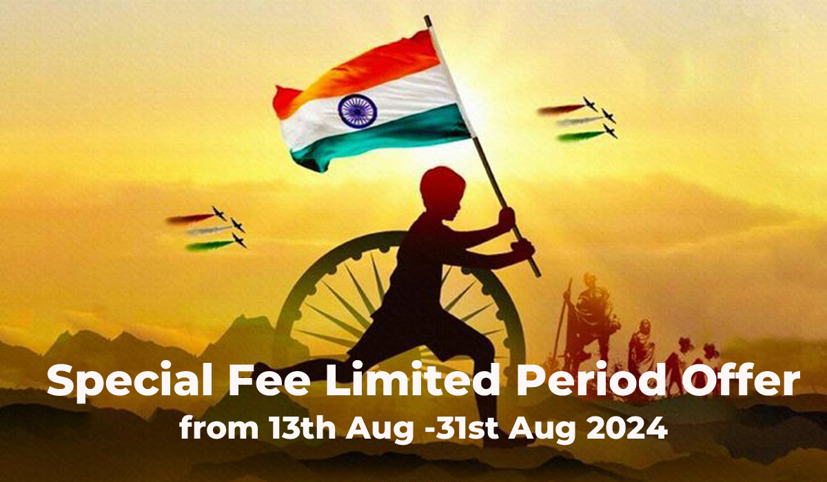 Special Fee Limited Period Offer from 13th Aug -31st  Aug 2024 